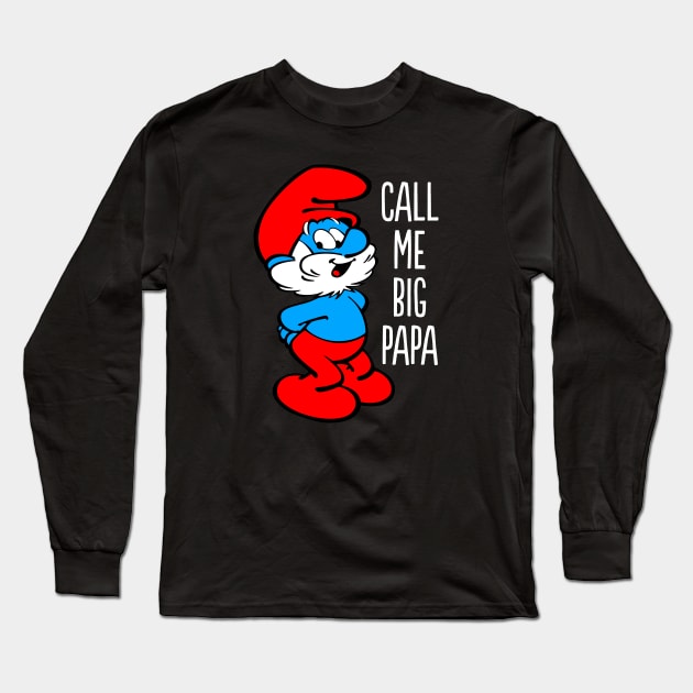 Papa Smurf - Call Me Big Papa Long Sleeve T-Shirt by vangori